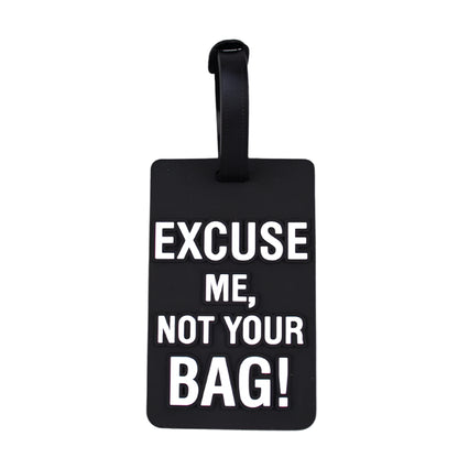 "Excuse Me, Not Your Bag!" Luggage Tag