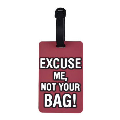 "Excuse Me, Not Your Bag!" Luggage Tag